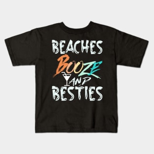 beaches Booze and Besties Kids T-Shirt